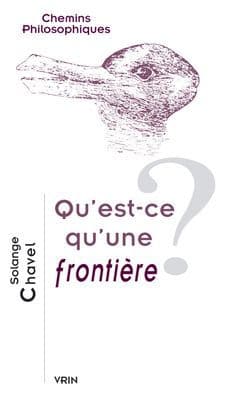 Qu'est-ce qu'une frontiere? by Solange Chavel