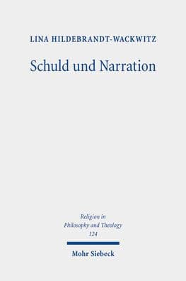 Schuld und Narration: Zur anthropologischen Bedingtheit und narrativen Aufarbeitung von Schuld in Auseinandersetzung mit Soren Kierkegaard, Hannah Arendt und Paul Ricoeur by Lina Hildebrandt-Wackwitz