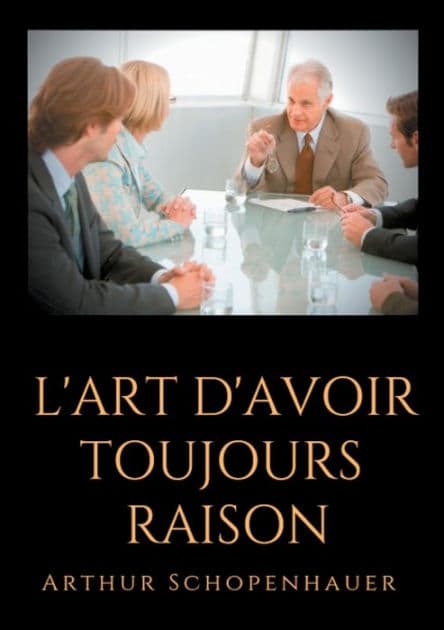L'Art d'avoir toujours raison by Arthur Schopenhauer