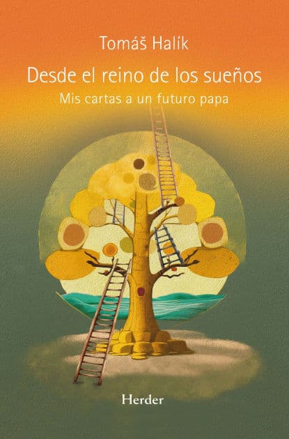 Desde el reino de los sueños: Mis cartas al futuro papa by Tomás Halík