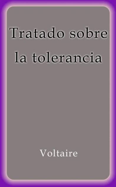 Tratado sobre la tolerancia by Voltaire
