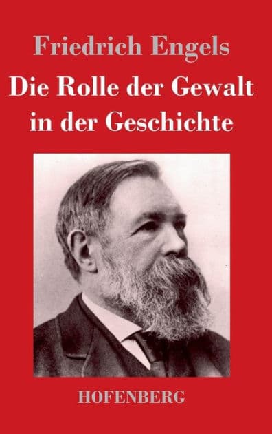 Die Rolle der Gewalt in der Geschichte by Friedrich Engels