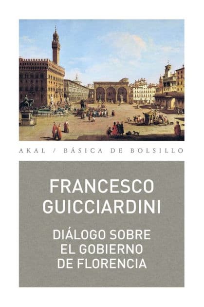 Diálogo sobre el gobierno de Florencia by Francesco Guicciardinni