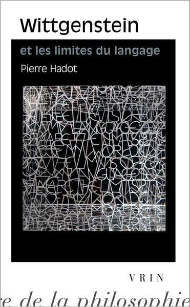 Wittgenstein et les limites du langage by Pierre Hadot