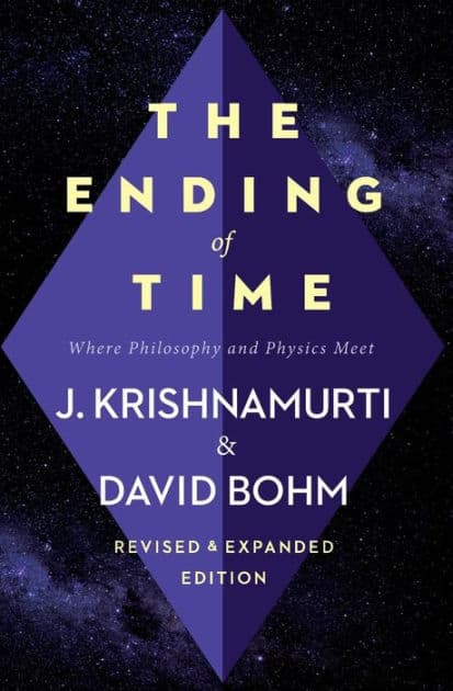The Ending of Time: Where Philosophy and Physics Meet by Jiddu Krishnamurti