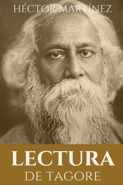 Lectura de Tagore: Ocho lecciones filosï¿½ficas by Hïctor Martïnez Sanz
