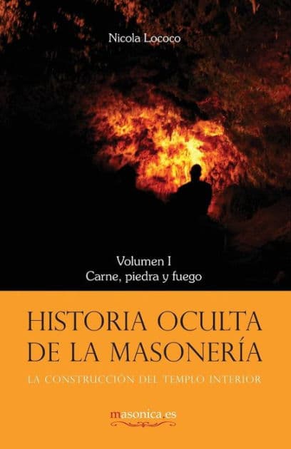 Historia oculta de la masonería I: Carne, piedra y fuego by Nicola Lococo Cobo
