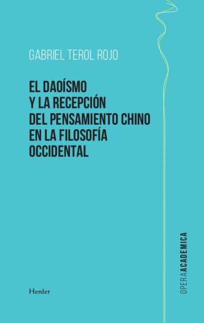 El daoísmo y la recepción del pensamiento chino en la filosofía occidental by Gabriel Terol Rojo