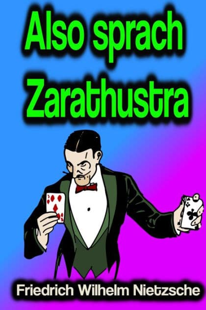 Also sprach Zarathustra by Friedrich Wilhelm Nietzsche