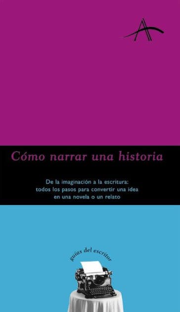 Cómo narrar una historia by Silvia Adela Kohan