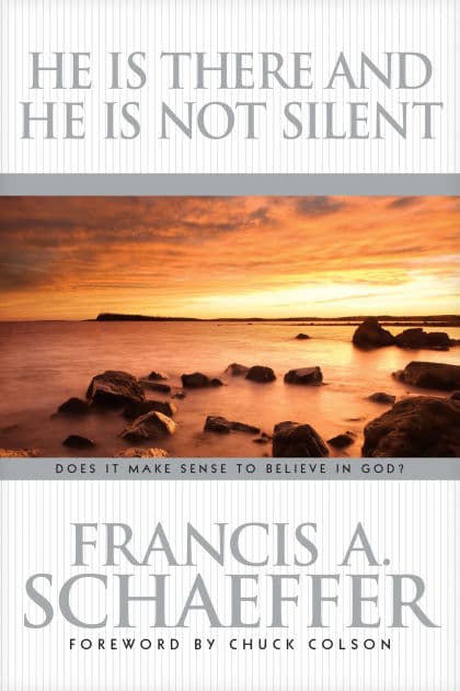 He Is There and He Is Not Silent by Francis Schaeffer
