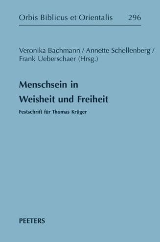 Menschsein in Weisheit und Freiheit: Festschrift fur Thomas Kruger by V. Bachmann