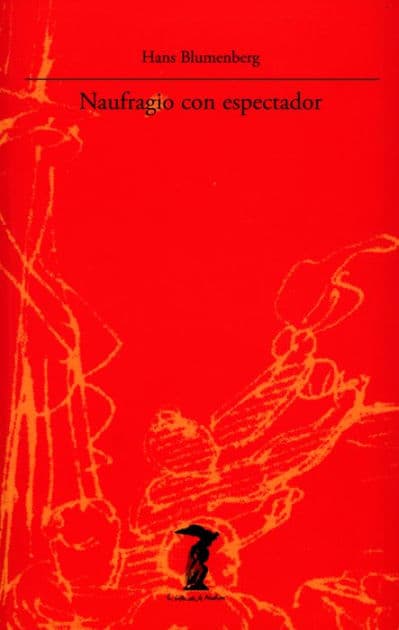 Naufragio con espectador: Paradigma de una metáfora de la existencia by Hans Blumenberg