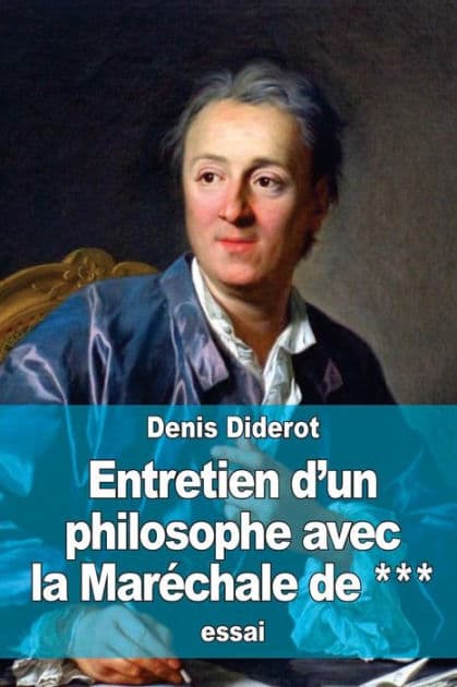 Entretien d'un philosophe avec la Marï¿½chale de *** by Denis Diderot