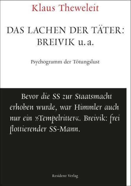 Das Lachen der Täter: Breivik u.a.: Psychogramm der Tötungslust by Klaus Theweleit