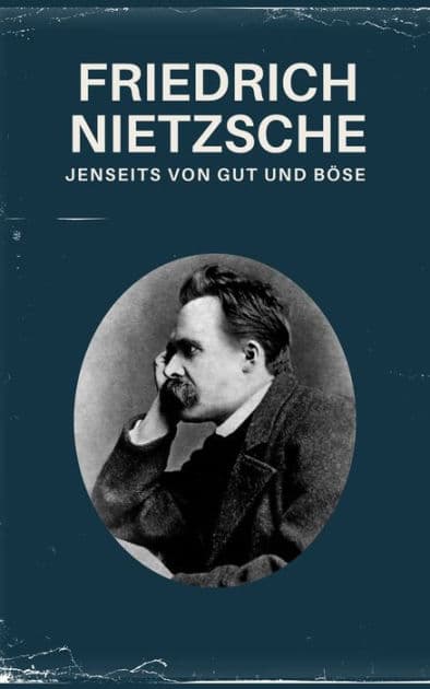Jenseits von Gut und Böse - Nietzsche alle Werke: Vorspiel einer Philosophie der Zukunft by Friedrich Nietzsche