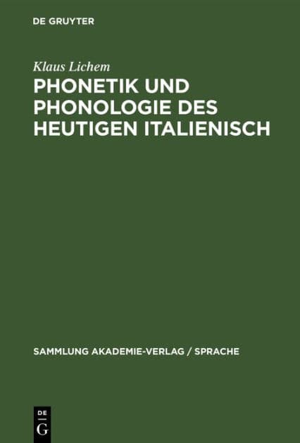 Phonetik und Phonologie des heutigen Italienisch by Klaus Lichem