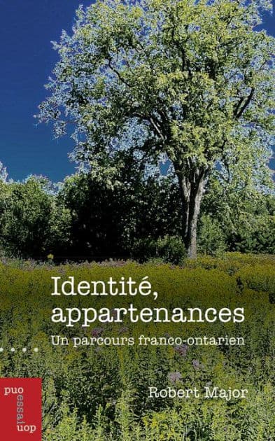Identité, appartenances: Un parcours franco-ontarien by Robert Major