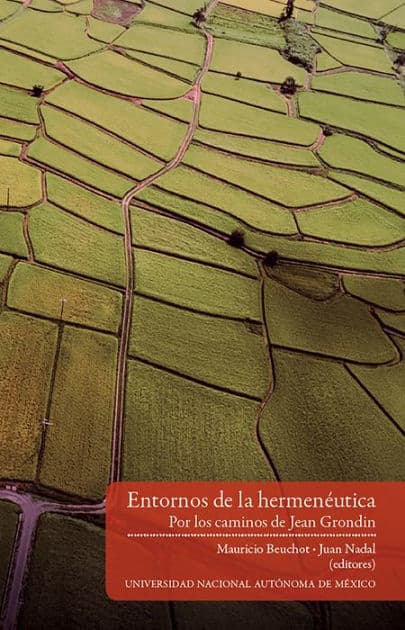 Entornos de la hermenéutica. Por los caminos de Jean Grond by Mauricio Beuchot