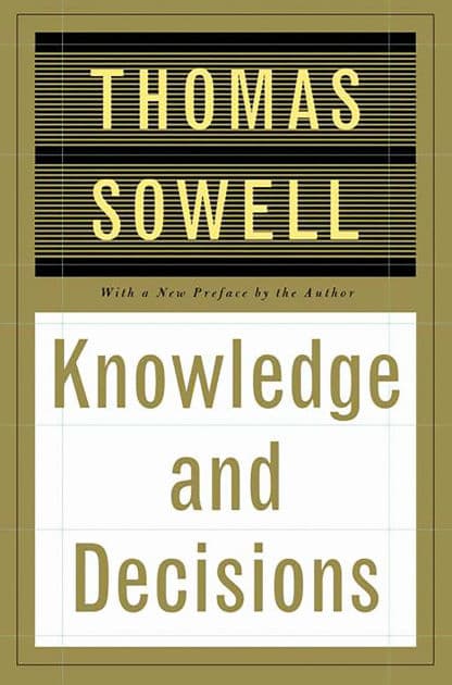 Knowledge And Decisions by Thomas Sowell