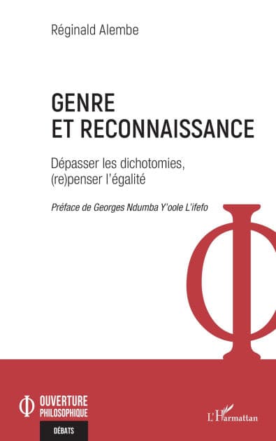 Genre et reconnaissance: Dépasser les dichotomies, (re)penser l'égalité by Réginald Alembe