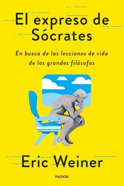 El expreso de Sócrates: En busca de las lecciones de vida de los grandes filósofos by Eric Weiner