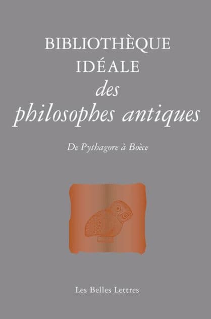 Bibliotheque ideale des philosophes antiques: De Pythagore a Boece by Jean-Louis Poirier