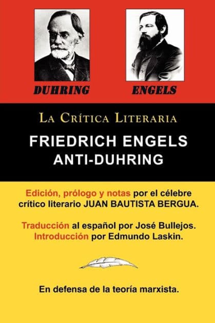 Anti-Duhring de Friedrich Engels: La Ciencia y Las Teorias Marxistas, Coleccion La Critica Literaria Por El Celebre Critico Literario Juan Bautista Be by Friedrich Engels