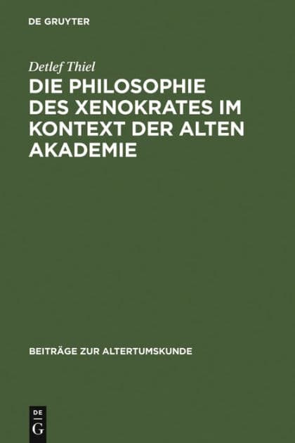 Die Philosophie des Xenokrates im Kontext der Alten Akademie by Detlef Thiel