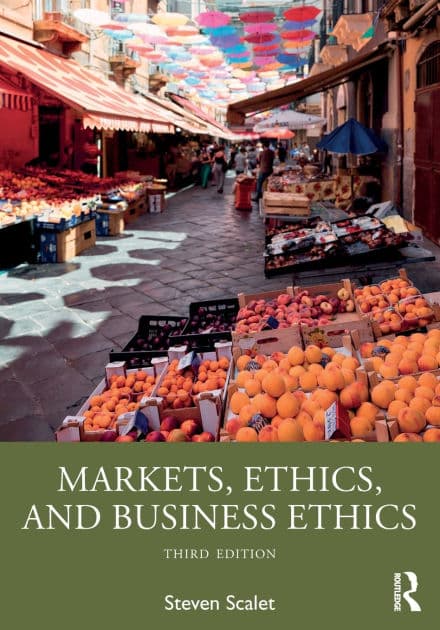 Markets, Ethics, and Business Ethics by Steven Scalet