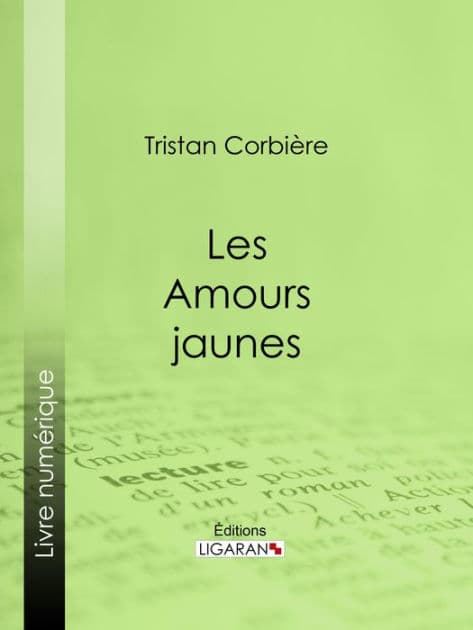 Les Amours jaunes by Tristan Corbière