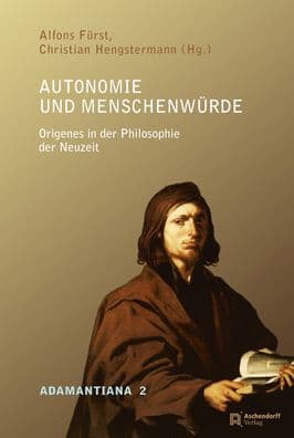 Autonomie und Menschenwurde: Origenes in der Philosophie der Neuzeit by Alfons Furst