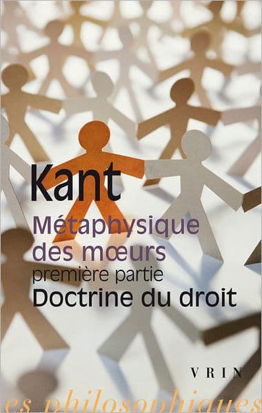 Metaphysique des moeurs Premiere partie Doctrine du droit by Emmanuel Kant