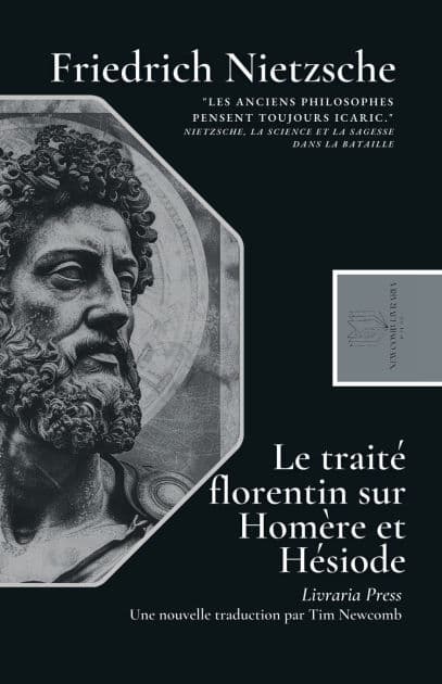 Le traitï¿½ florentin sur Homï¿½re et Hï¿½siode, leur ascendance et leur concurrence by Friedrich Nietzsche