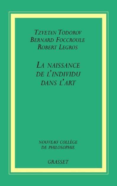 La naissance de l'individu dans l'art by Tzvetan Todorov