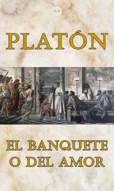 El Banquete o del Amor by Platón
