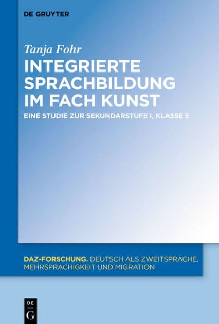 Integrierte Sprachbildung im Fach Kunst: Eine Studie zur Sekundarstufe I, Klasse 5 by Tanja Fohr