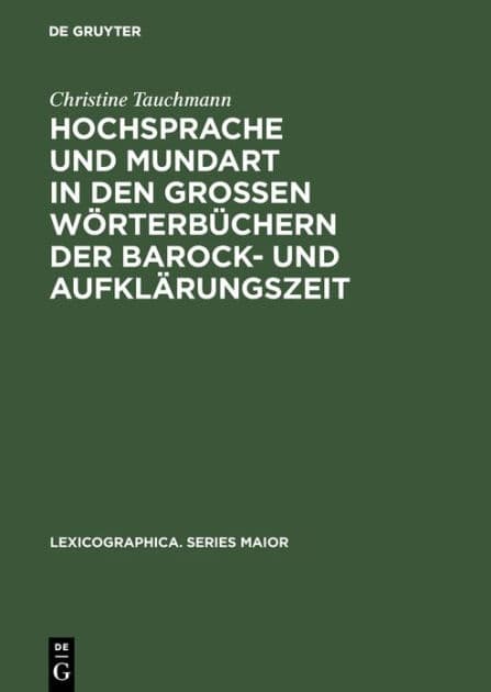 Hochsprache und Mundart in den großen Wörterbüchern der Barock- und Aufklärungszeit by Christine Tauchmann