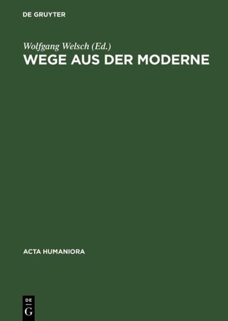 Wege aus der Moderne: Schlüsseltexte der Postmoderne-Diskussion by Wolfgang Welsch