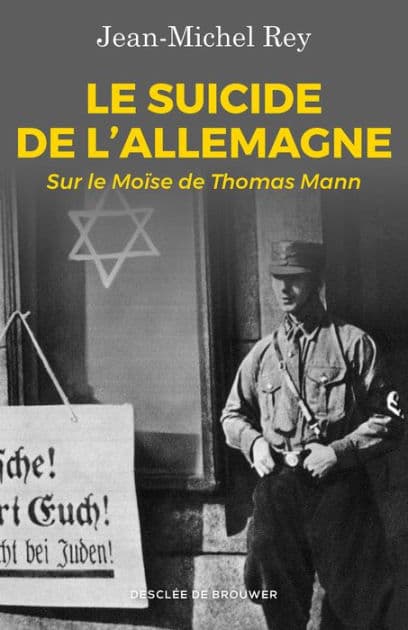 Le suicide de l'Allemagne: Sur le Moïse de Thomas Mann by Jean-Michel Rey