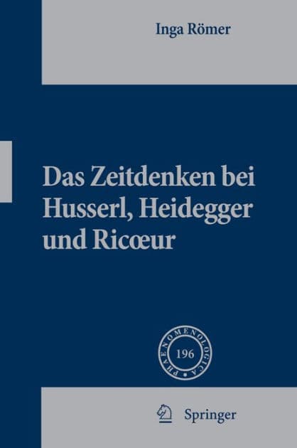 Das Zeitdenken bei Husserl, Heidegger und Ricoeur by Inga Römer