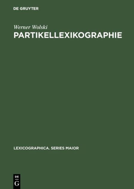 Partikellexikographie: Ein Beitrag zur praktischen Lexikologie. With an English summary by Werner Wolski