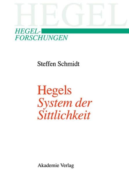 Hegels "System der Sittlichkeit" by Steffen Schmidt