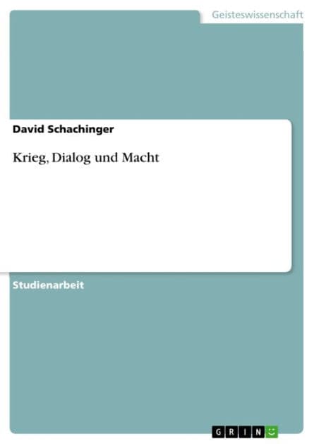 Krieg, Dialog und Macht by David Schachinger