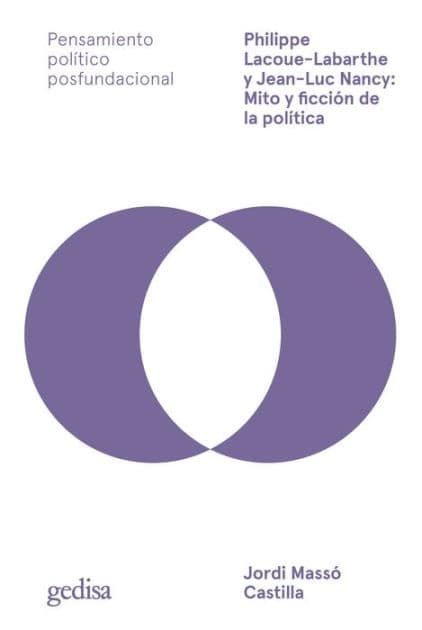 Philippe Lacoue-Labarthe y Jean-Luc Nancy: Mito y ficción de la política by Jordi Massó Castilla