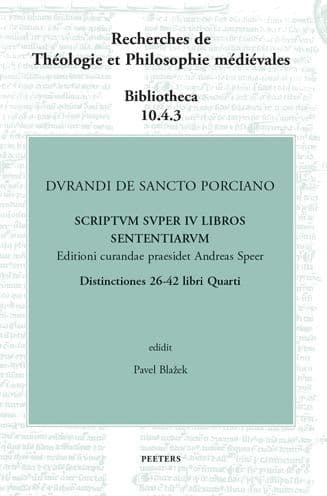 Durandi de Sancto Porciano Scriptum super IV libros Sententiarum. Distinctiones 26-42 libri Quarti by P Blazek