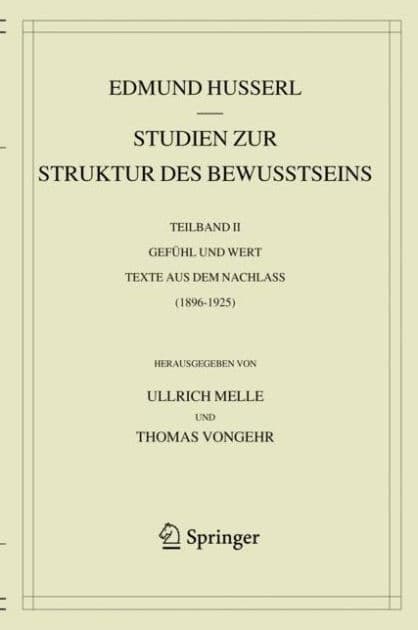Studien zur Struktur des Bewusstseins: Teilband II Gefühl und Wert Texte aus dem Nachlass (1896-1925) by Edmund Husserl
