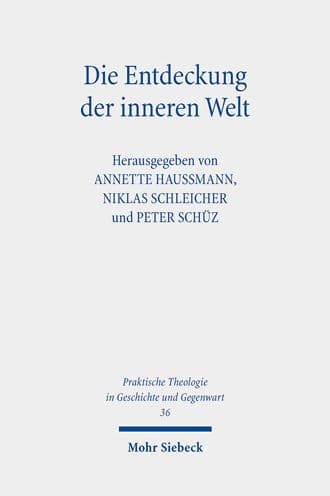 Die Entdeckung der inneren Welt: Religion und Psychologie in theologischer Perspektive by Annette Haussmann