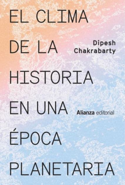 El clima de la historia en una época planetaria by Dipesh Chakrabarty
