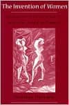 Invention Of Women: Making An African Sense Of Western Gender Discourses by Oyeronke Oyewumi